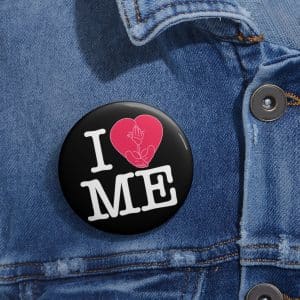 " I <3 ME " Pin Buttons