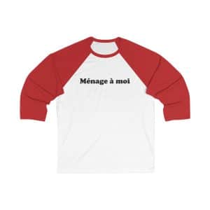 "Ménage à Moi" Unisex 3/4 Sleeve Baseball Tee